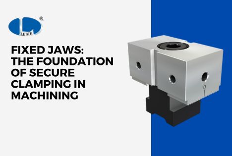 Fixed Jaws: The Foundation of Secure Clamping in Machining class=